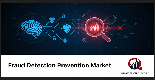 Fraud Detection Prevention Market Press Release